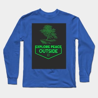 EXPLORE PEACE OUTSIDE Long Sleeve T-Shirt